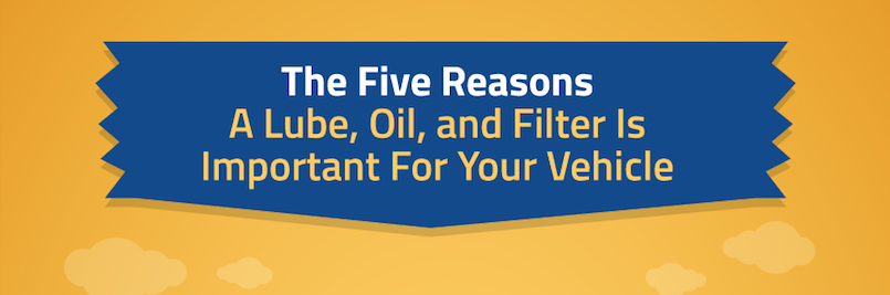 Top 5 Reasons A Lube, Oil, & Filter Is Important For Your Vehicle